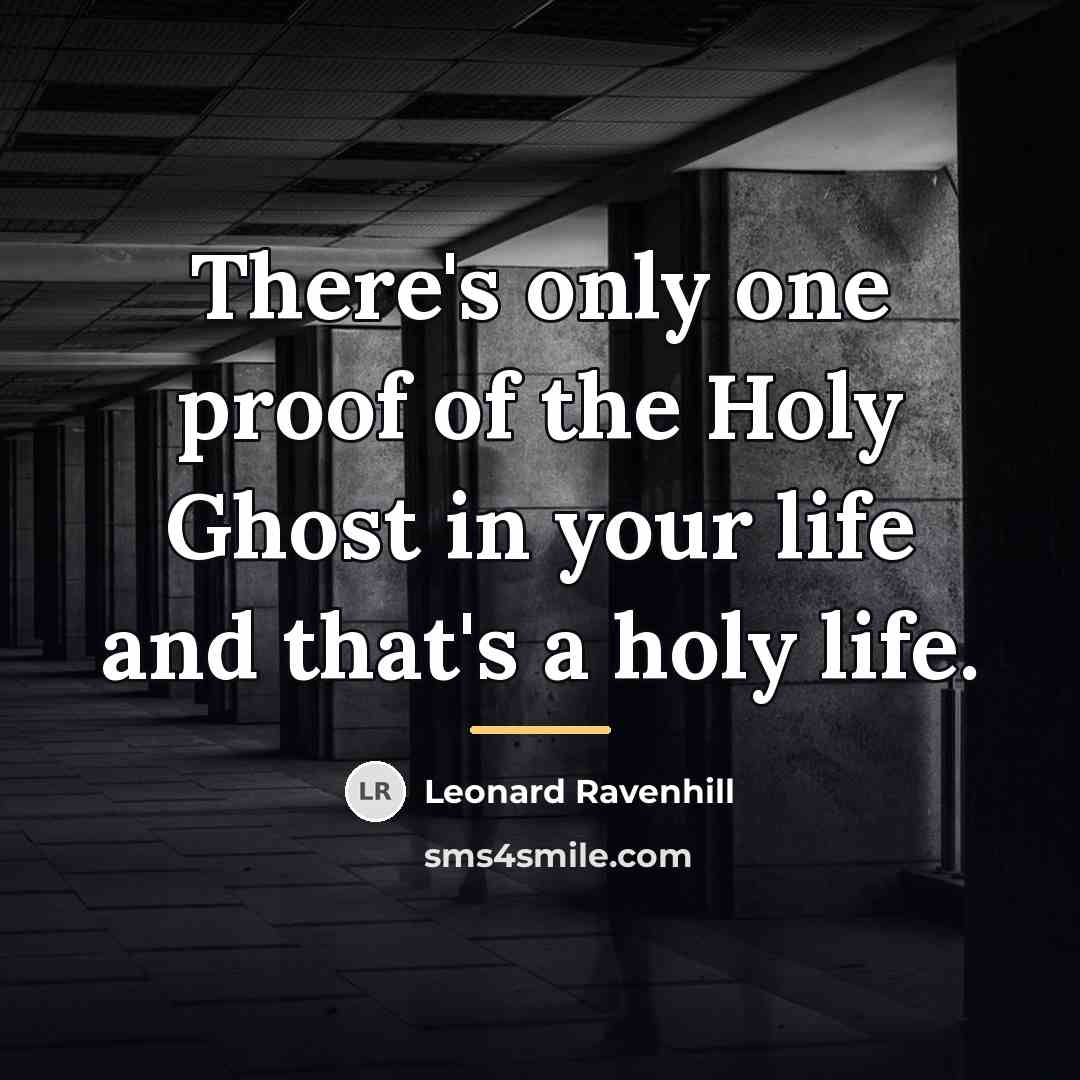 “There's only one proof of the Holy Ghost in your…” quote by Leonard Ravenhill
