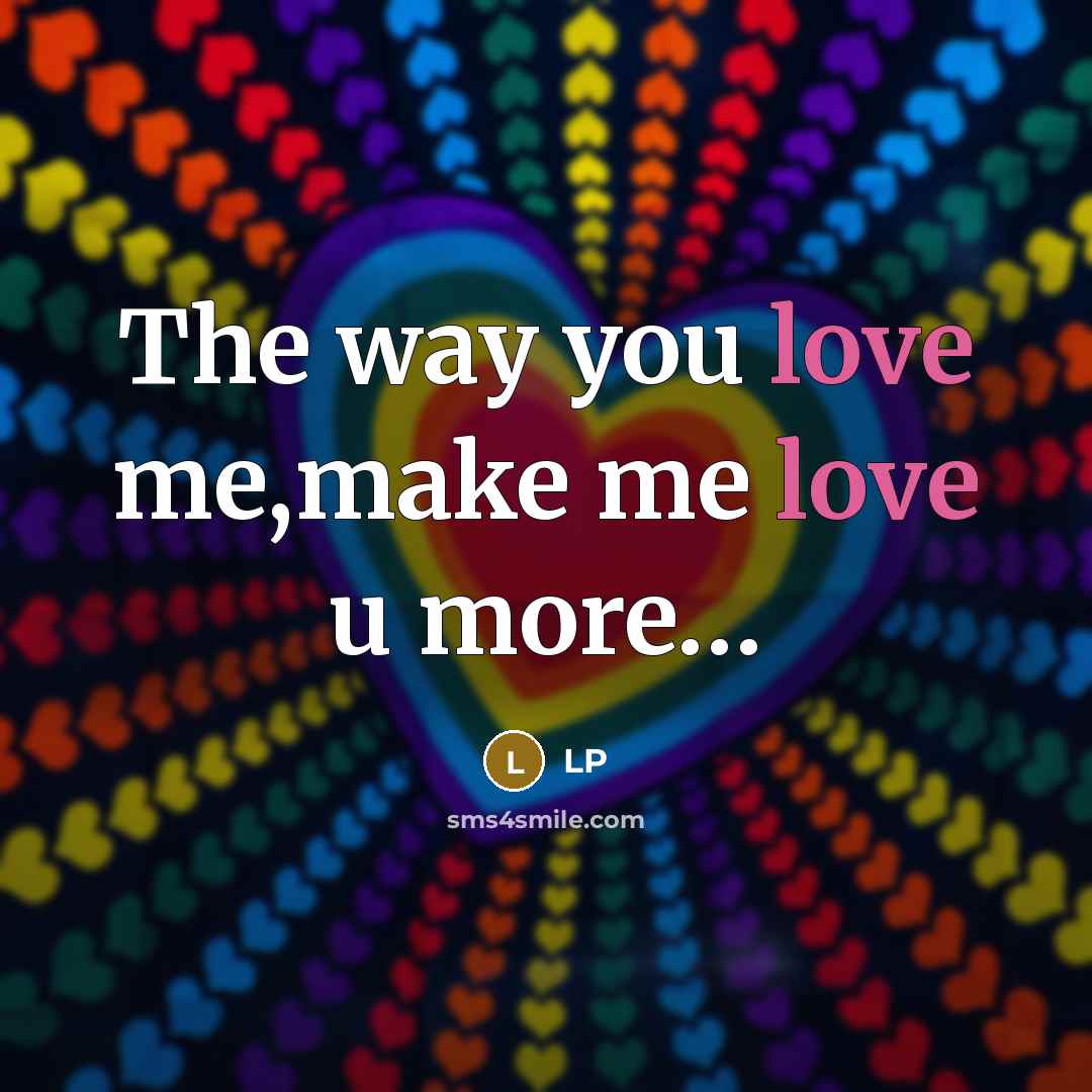 “The way you love me,make me love u more....…” quote by LP