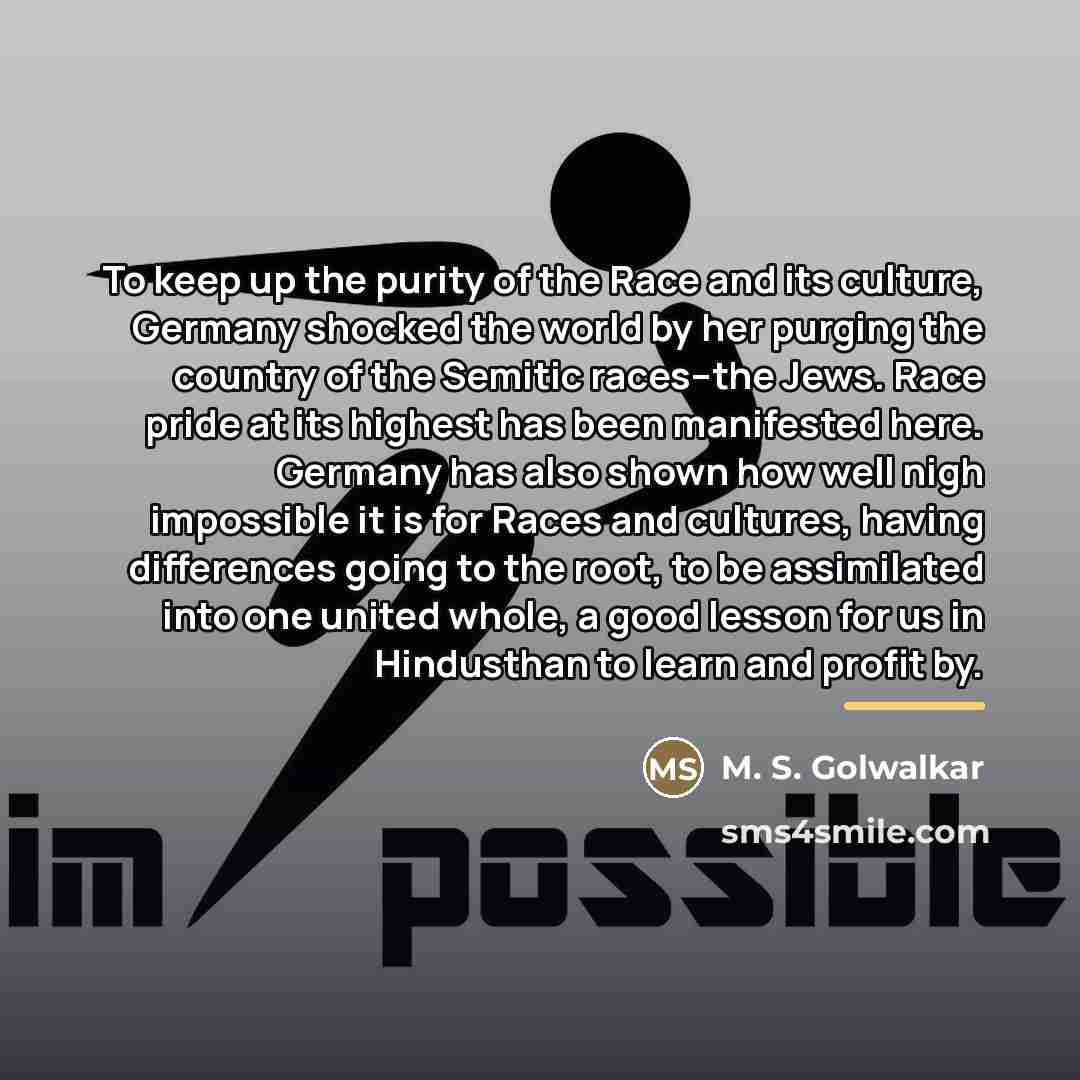 “To keep up the purity of the Race and its…” quote by M. S. Golwalkar