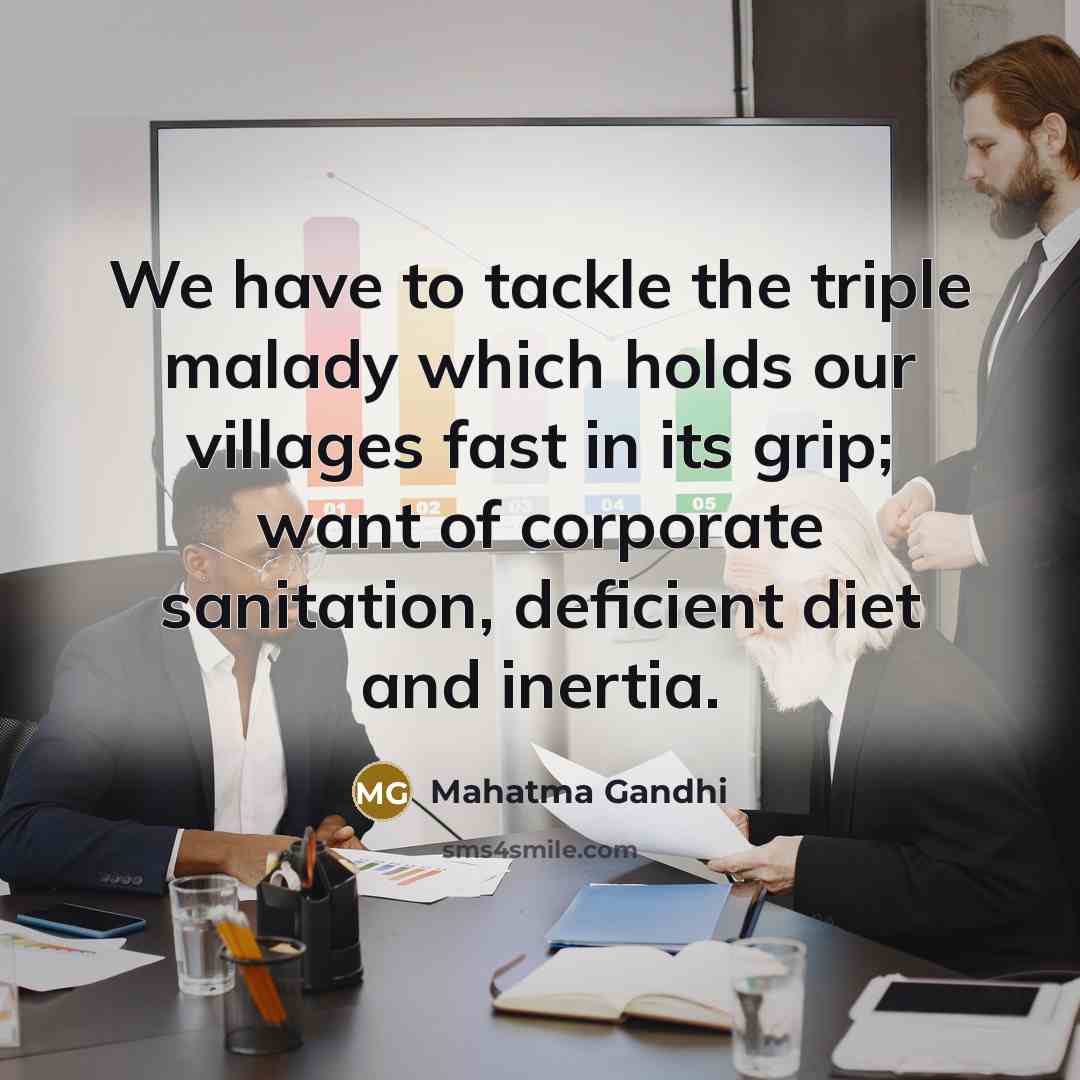 “We have to tackle the triple malady which holds our…” quote by Mahatma Gandhi