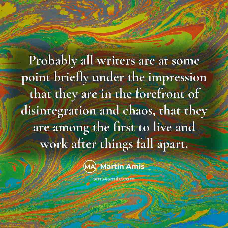 “Probably all writers are at some point briefly under the…” quote by Martin Amis