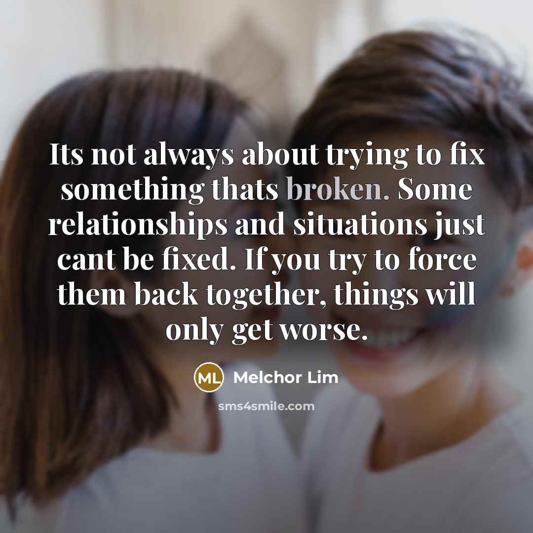 “Its not always about trying to fix something thats broken.…” quote by Melchor Lim