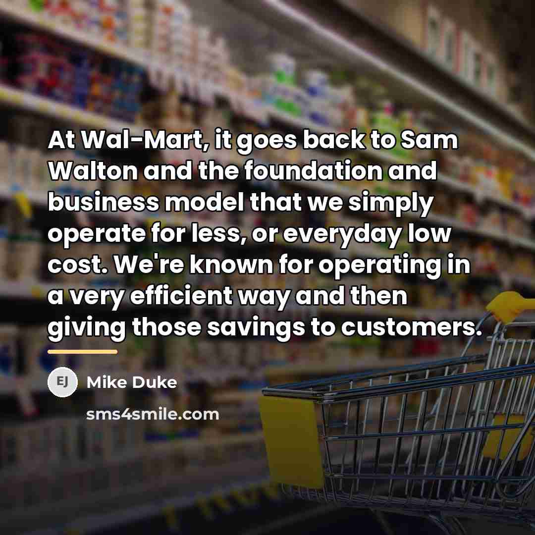 “At Wal-Mart, it goes back to Sam Walton and the…” quote by Mike Duke