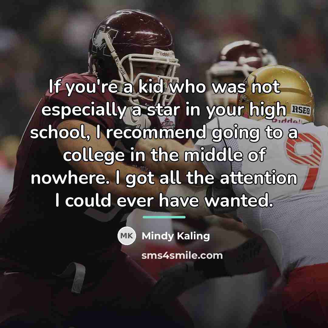“If you're a kid who was not especially a star…” quote by Mindy Kaling