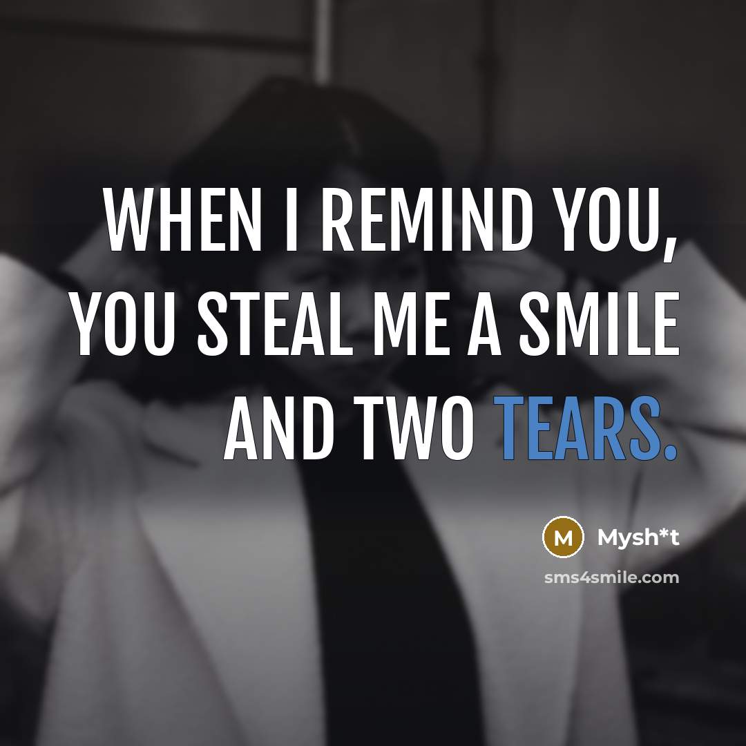 “When I remind you, you steal me a smile and…” quote by Mysh*t