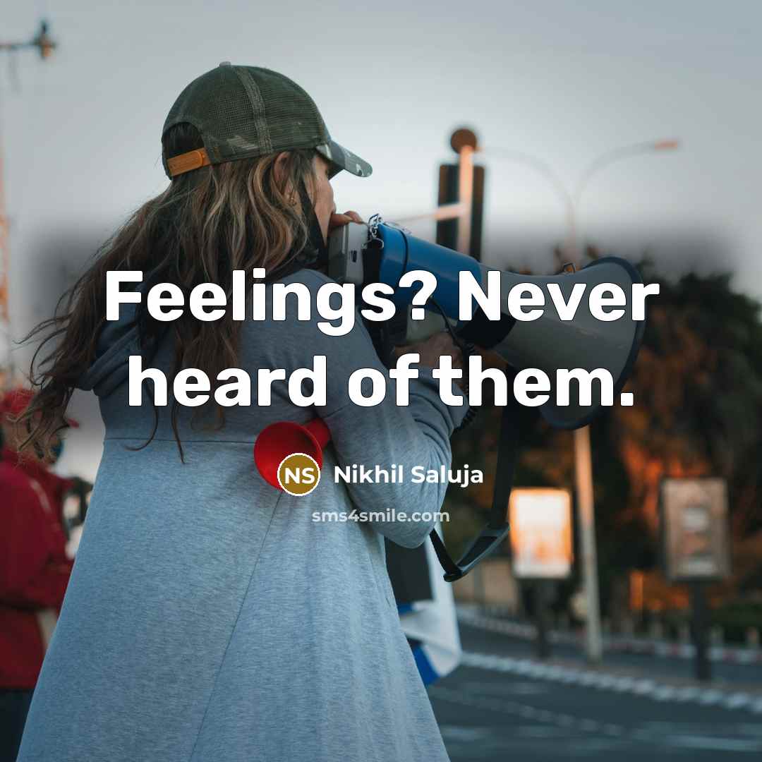 “Feelings? Never heard of them.…” quote by Nikhil Saluja