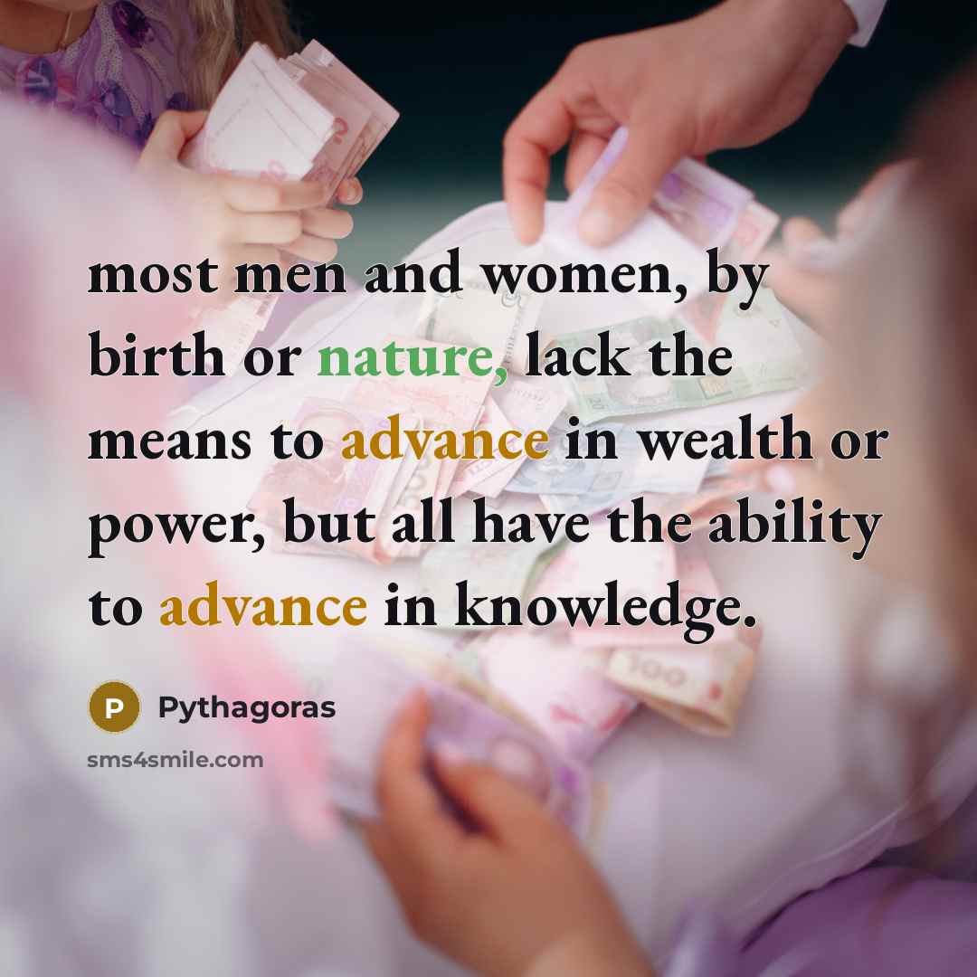 “most men and women, by birth or nature, lack the…” quote by Pythagoras