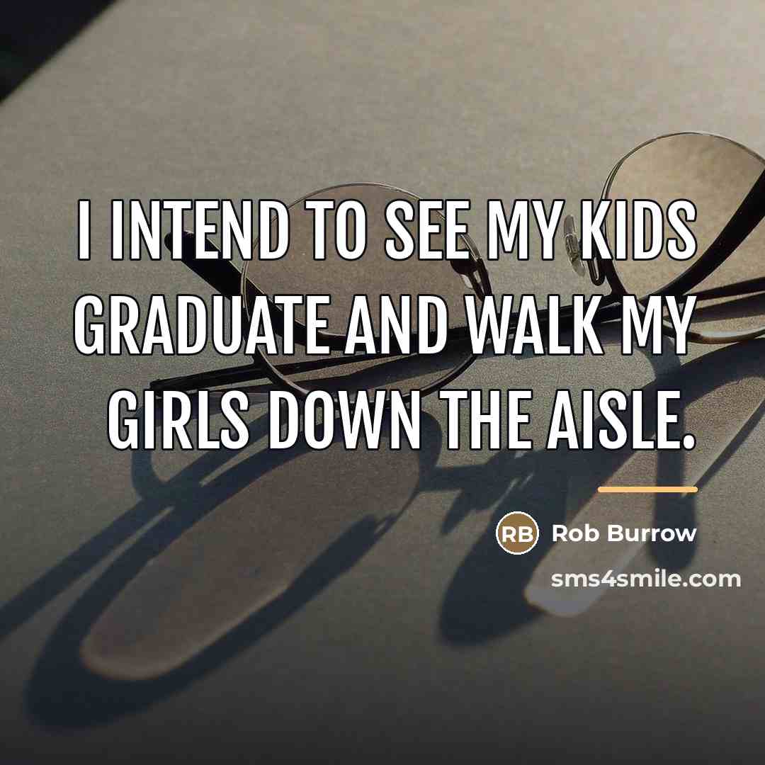 “I intend to see my kids graduate and walk my…” quote by Rob Burrow