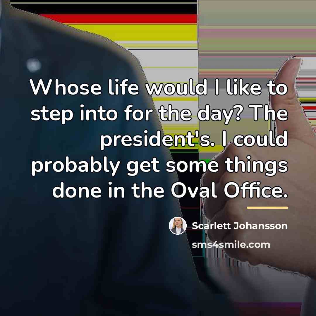 “Whose life would I like to step into for the…” quote by Scarlett Johansson