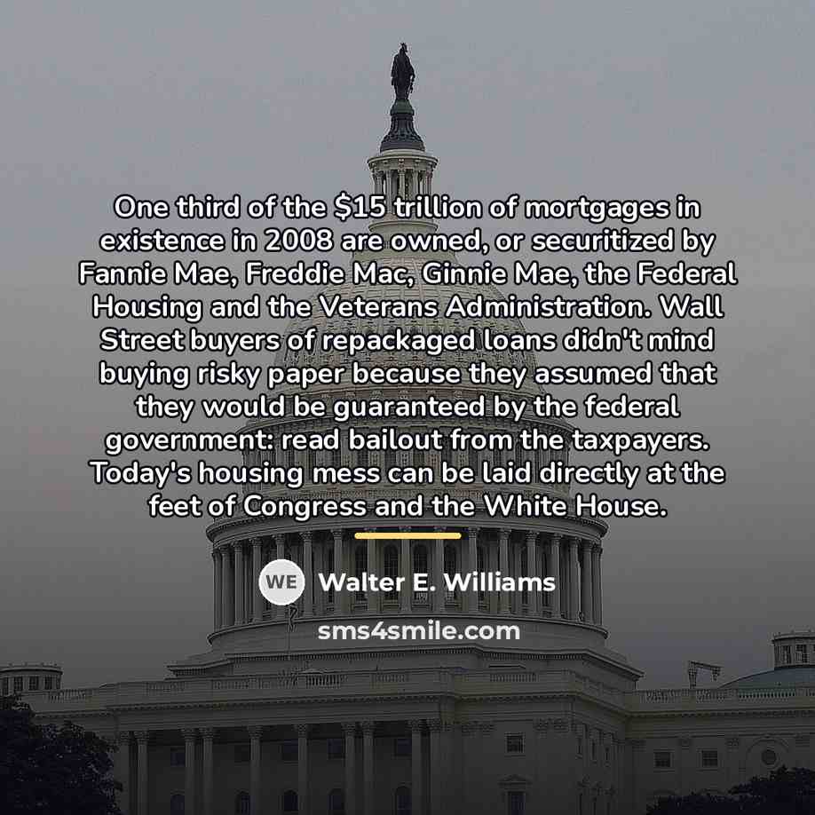 “One third of the $15 trillion of mortgages in existence…” quote by Walter E. Williams