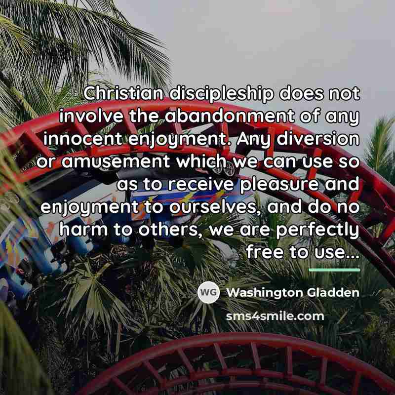 “Christian discipleship does not involve the abandonment of any innocent…” quote by Washington Gladden