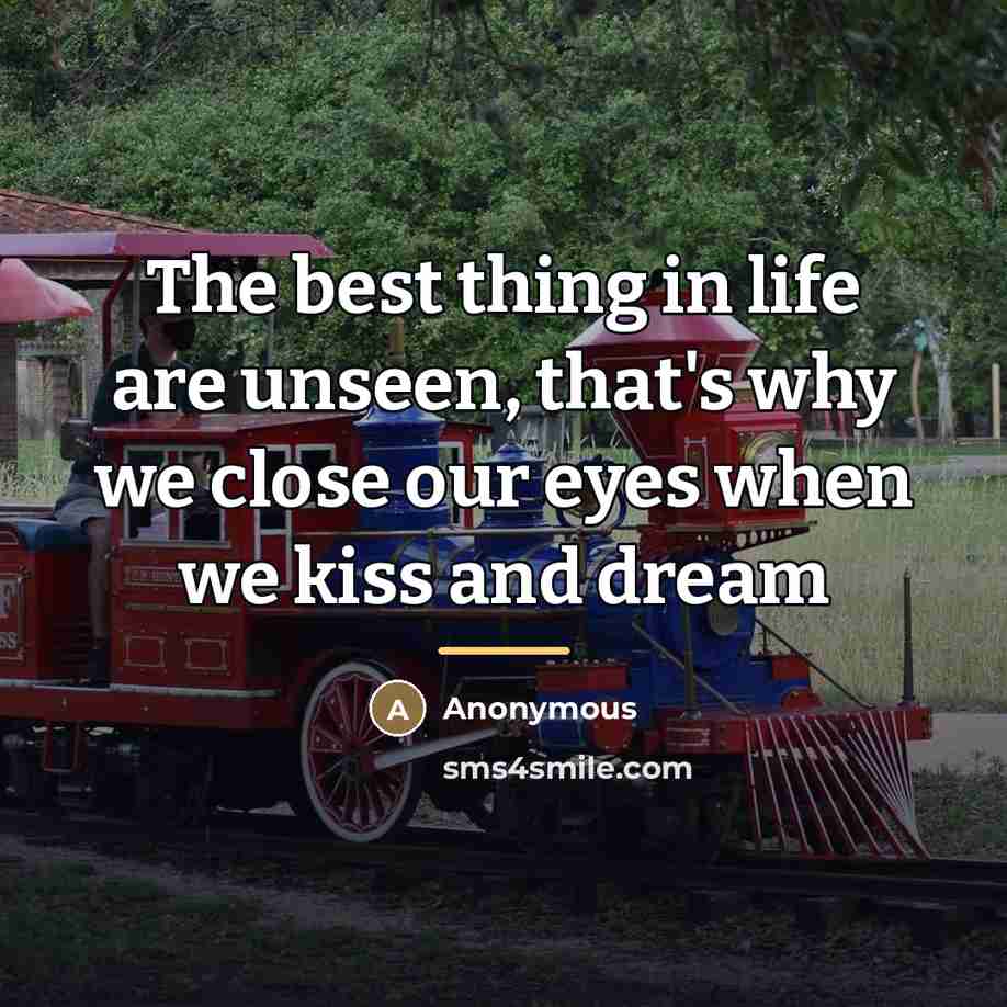 “The best thing in life are unseen, that's why we…” quote by Anonymous