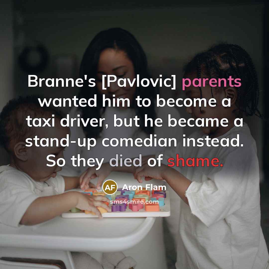 “Branne's [Pavlovic] parents wanted him to become a taxi driver,…” quote by Aron Flam