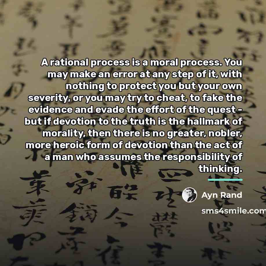 “A rational process is a moral process. You may make…” quote by Ayn Rand