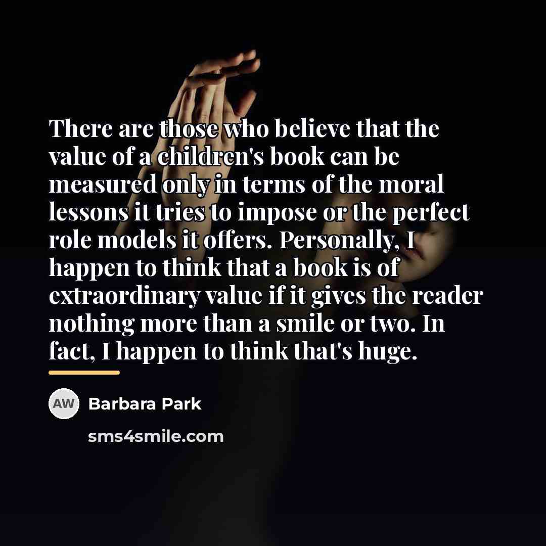 “There are those who believe that the value of a…” quote by Barbara Park