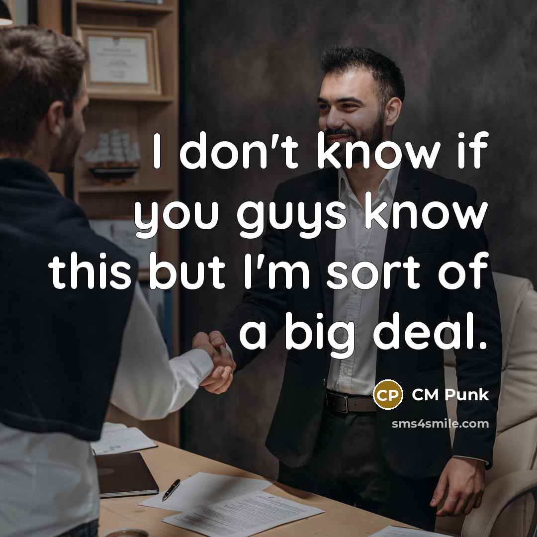 “I don't know if you guys know this but I'm…” quote by CM Punk