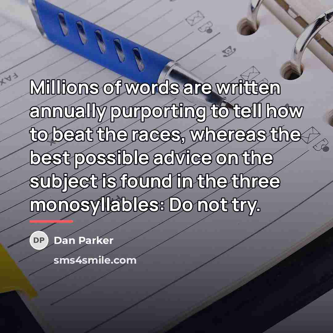 “Millions of words are written annually purporting to tell how…” quote by Dan Parker