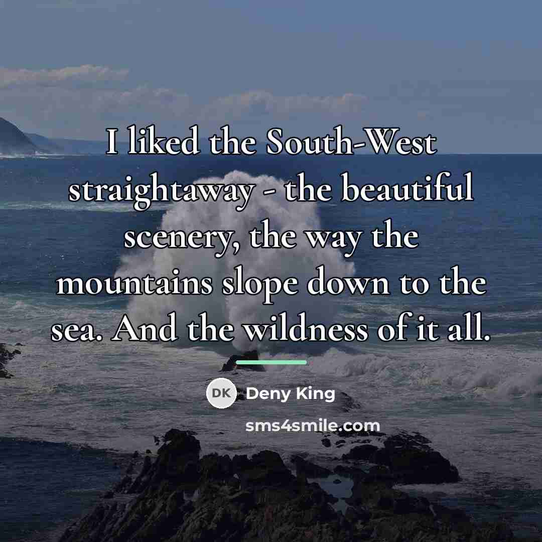 “I liked the South-West straightaway - the beautiful scenery, the…” quote by Deny King