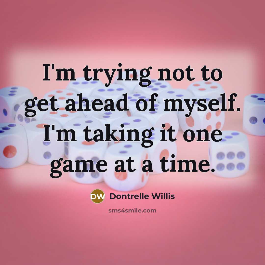 “I'm trying not to get ahead of myself. I'm taking…” quote by Dontrelle Willis