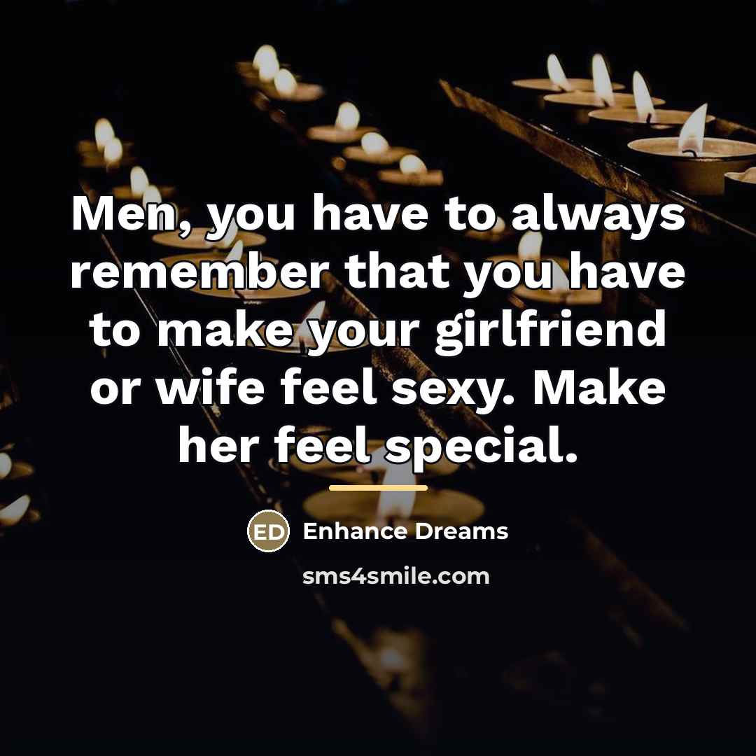 “Men, you have to always remember that you have to…” quote by Enhance Dreams