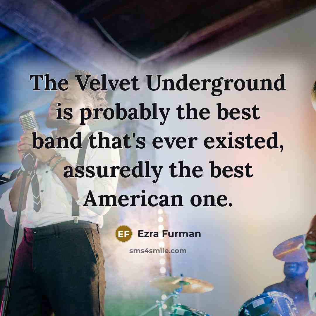 “The Velvet Underground is probably the best band that's ever…” quote by Ezra Furman