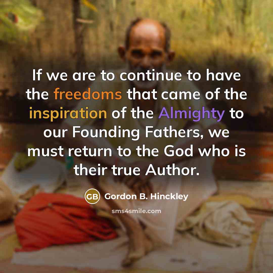 “If we are to continue to have the freedoms that…” quote by Gordon B. Hinckley