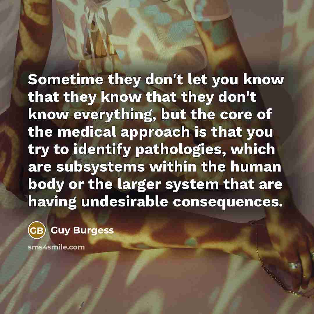 “Sometime they don't let you know that they know that…” quote by Guy Burgess