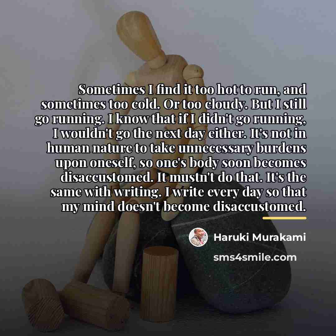 “Sometimes I find it too hot to run, and sometimes…” quote by Haruki Murakami