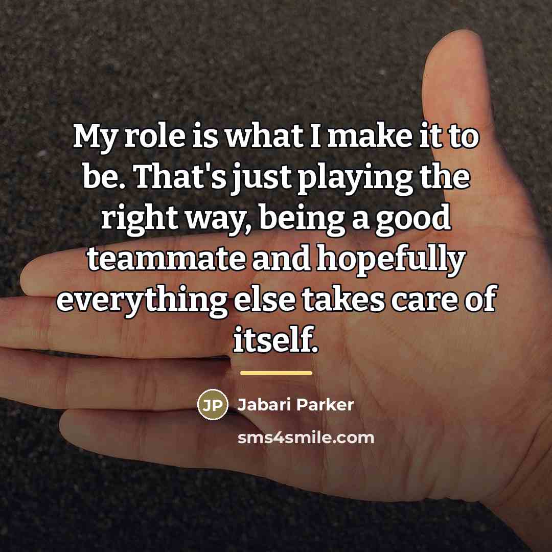 “My role is what I make it to be. That's…” quote by Jabari Parker