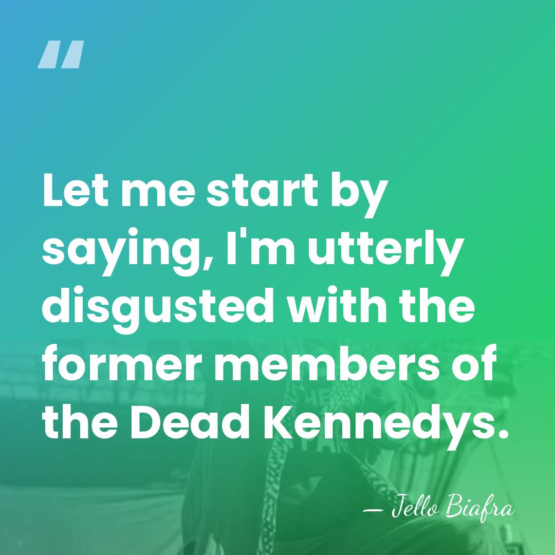 Let me start by saying, I'm utterly disgusted with the former members&hellip; - Jello Biafra