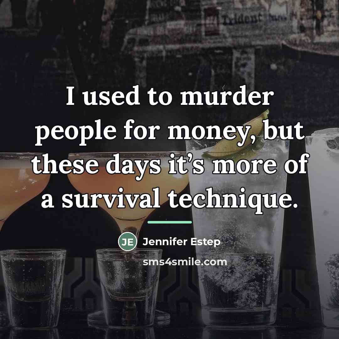 “I used to murder people for money, but these days…” quote by Jennifer Estep