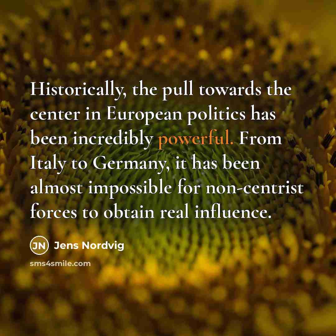 “Historically, the pull towards the center in European politics has…” quote by Jens Nordvig