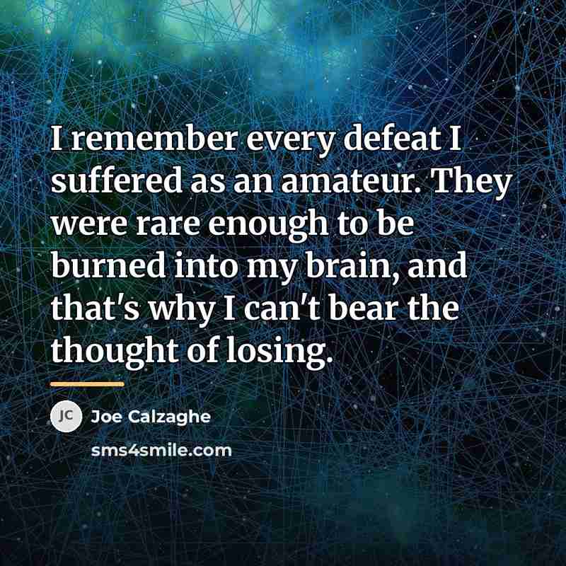 “I remember every defeat I suffered as an amateur. They…” quote by Joe Calzaghe