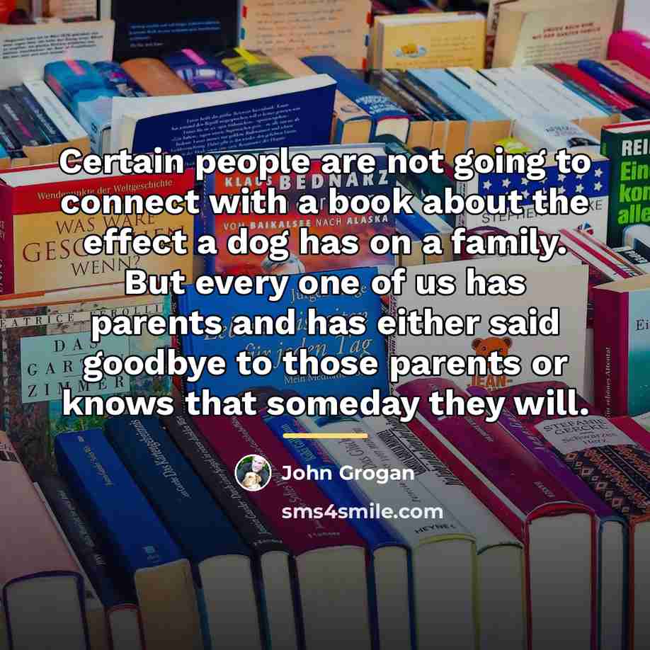 “Certain people are not going to connect with a book…” quote by John Grogan
