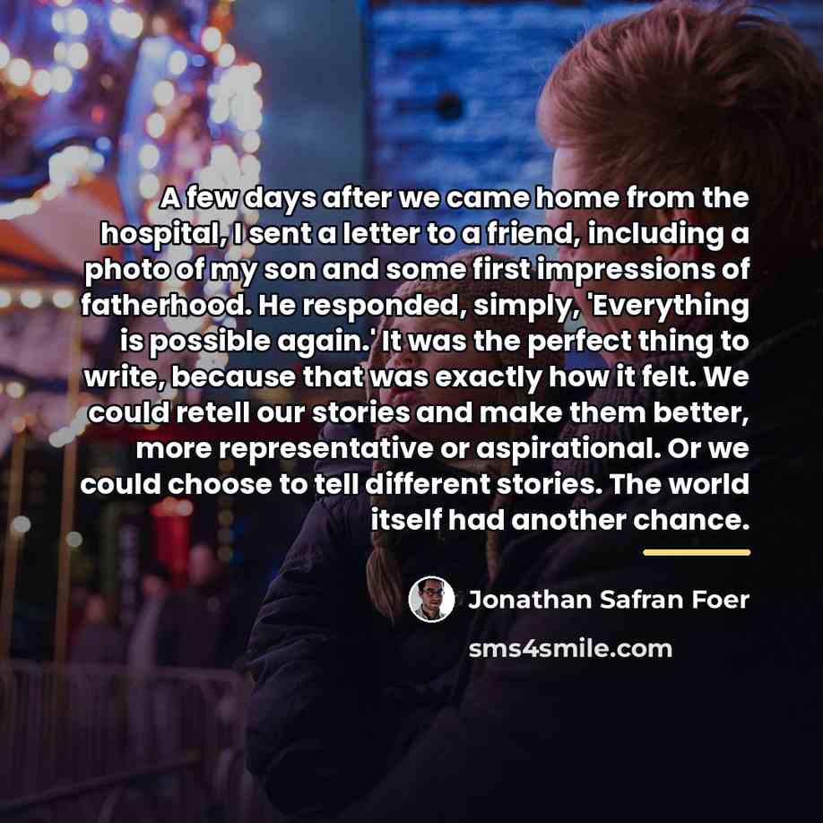 “A few days after we came home from the hospital,…” quote by Jonathan Safran Foer
