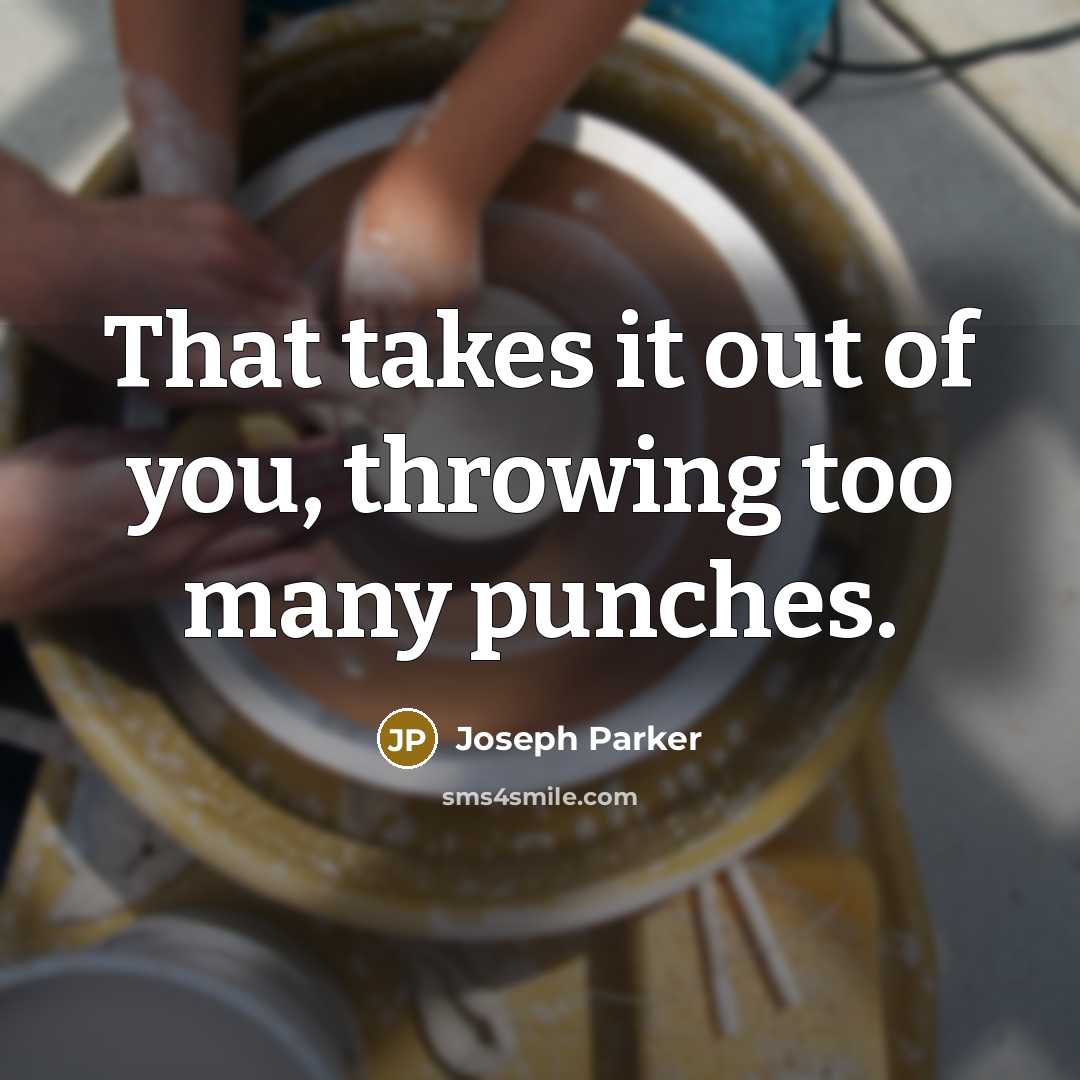 “That takes it out of you, throwing too many punches.…” quote by Joseph Parker