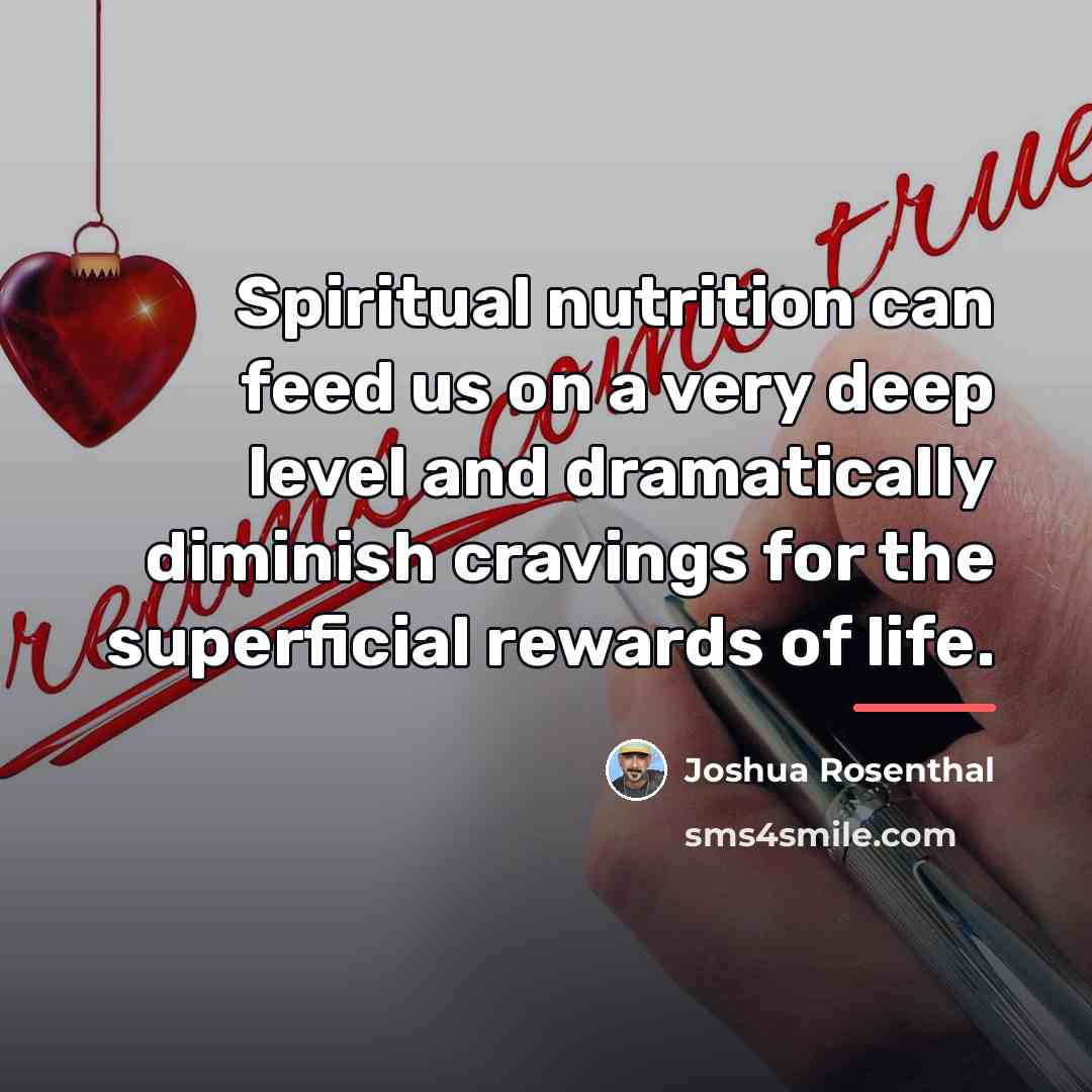 “Spiritual nutrition can feed us on a very deep level…” quote by Joshua Rosenthal