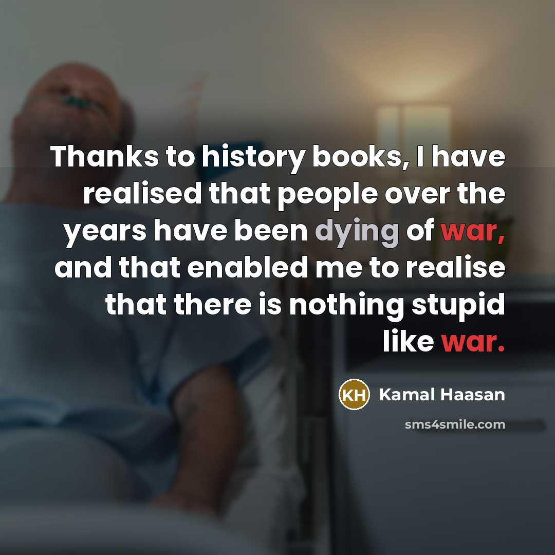 “Thanks to history books, I have realised that people over…” quote by Kamal Haasan