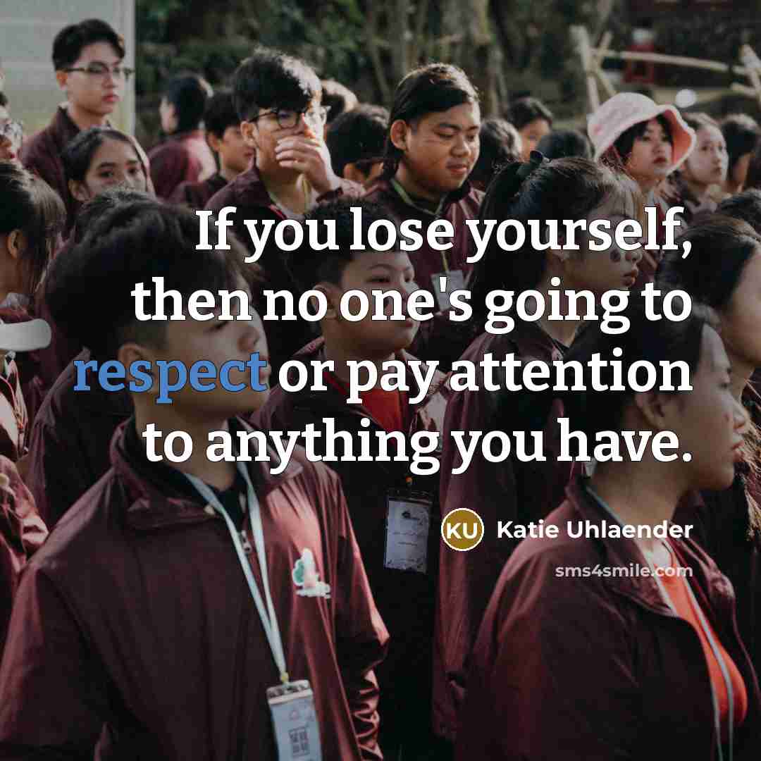 “If you lose yourself, then no one's going to respect…” quote by Katie Uhlaender