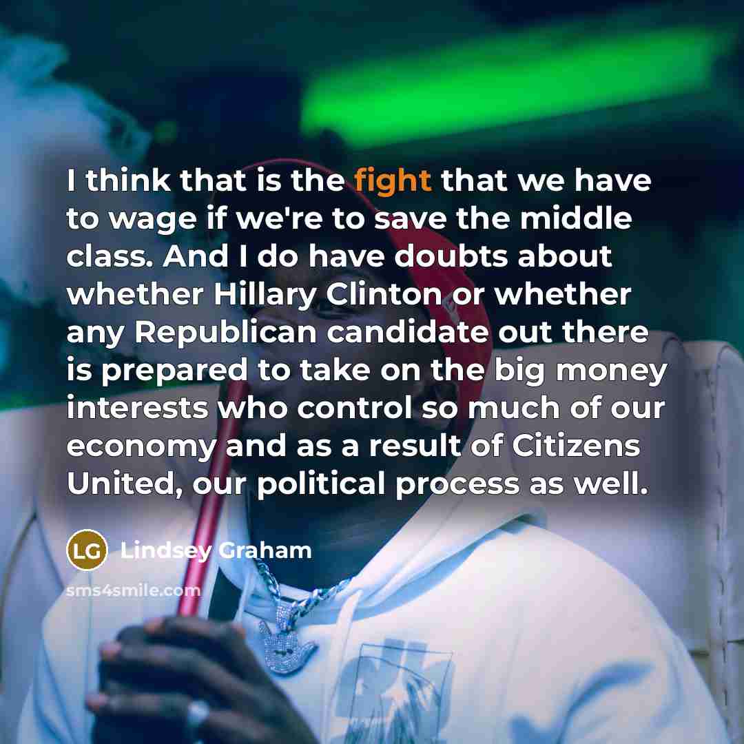 “I think that is the fight that we have to…” quote by Lindsey Graham
