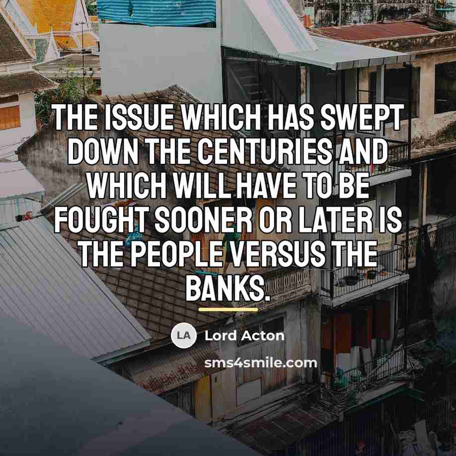 “The issue which has swept down the centuries and which…” quote by Lord Acton