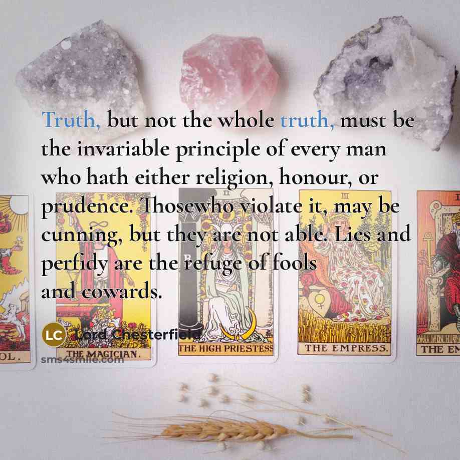 “Truth, but not the whole truth, must be the invariable…” quote by Lord Chesterfield