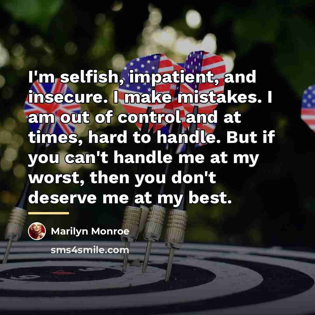 “I'm selfish, impatient, and insecure. I make mistakes. I am…” quote by Marilyn Monroe
