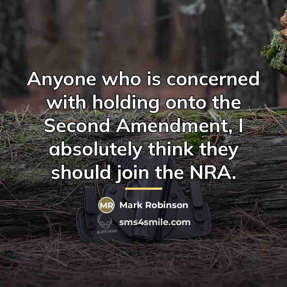 “Anyone who is concerned with holding onto the Second Amendment,…” quote by Mark Robinson