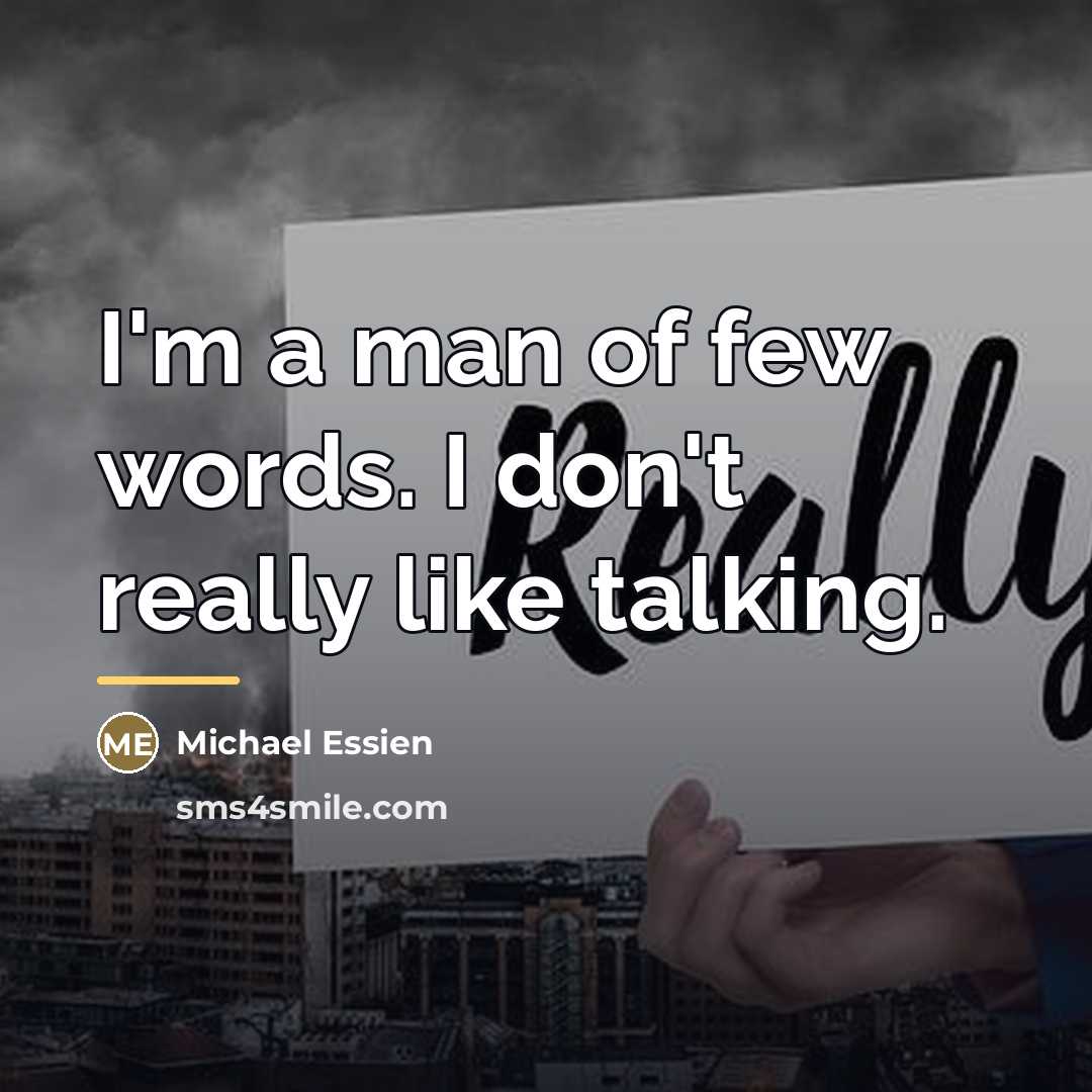 “I'm a man of few words. I don't really like…” quote by Michael Essien