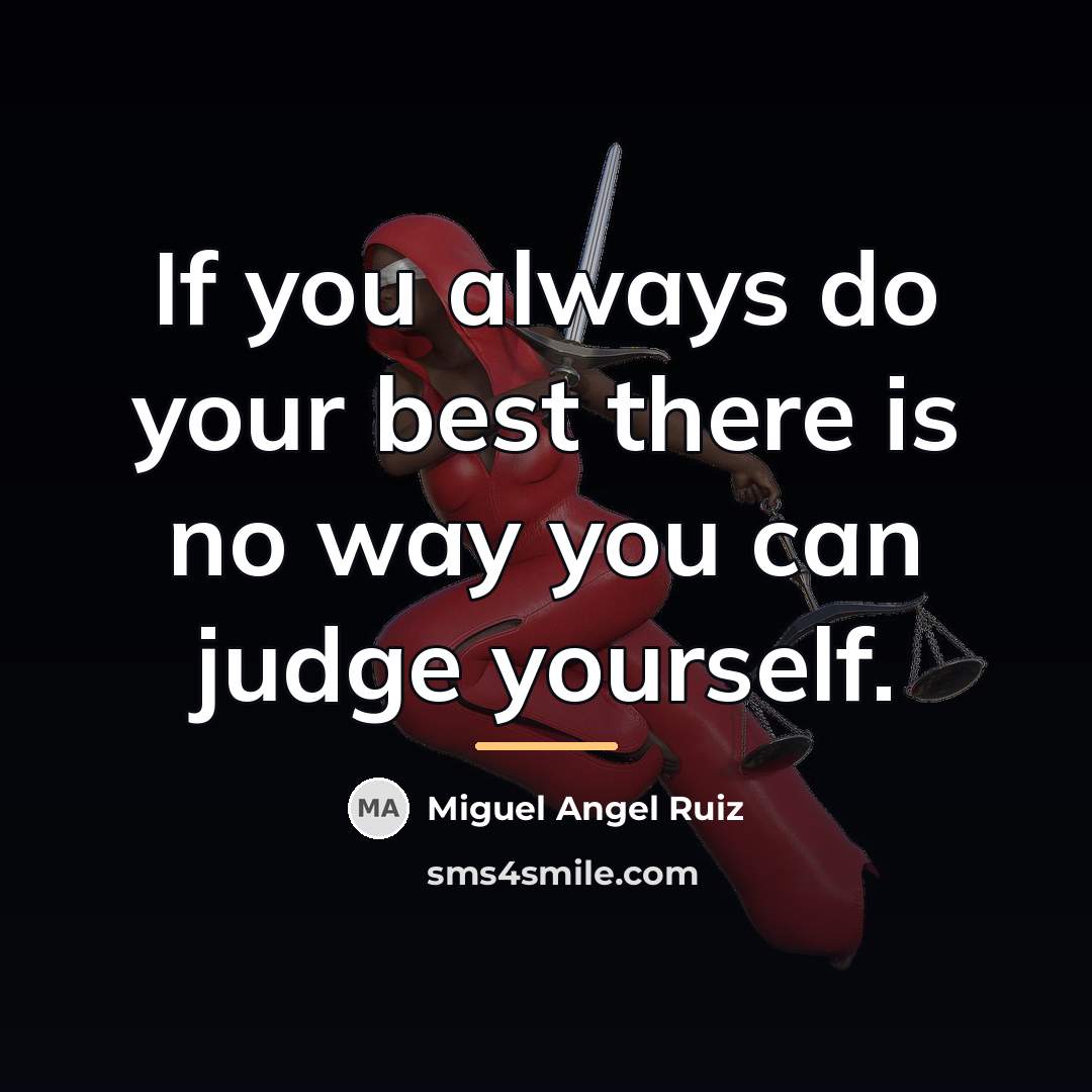 “If you always do your best there is no way…” quote by Miguel Angel Ruiz