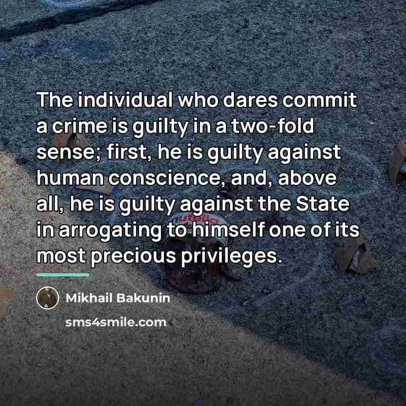 “The individual who dares commit a crime is guilty in…” quote by Mikhail Bakunin