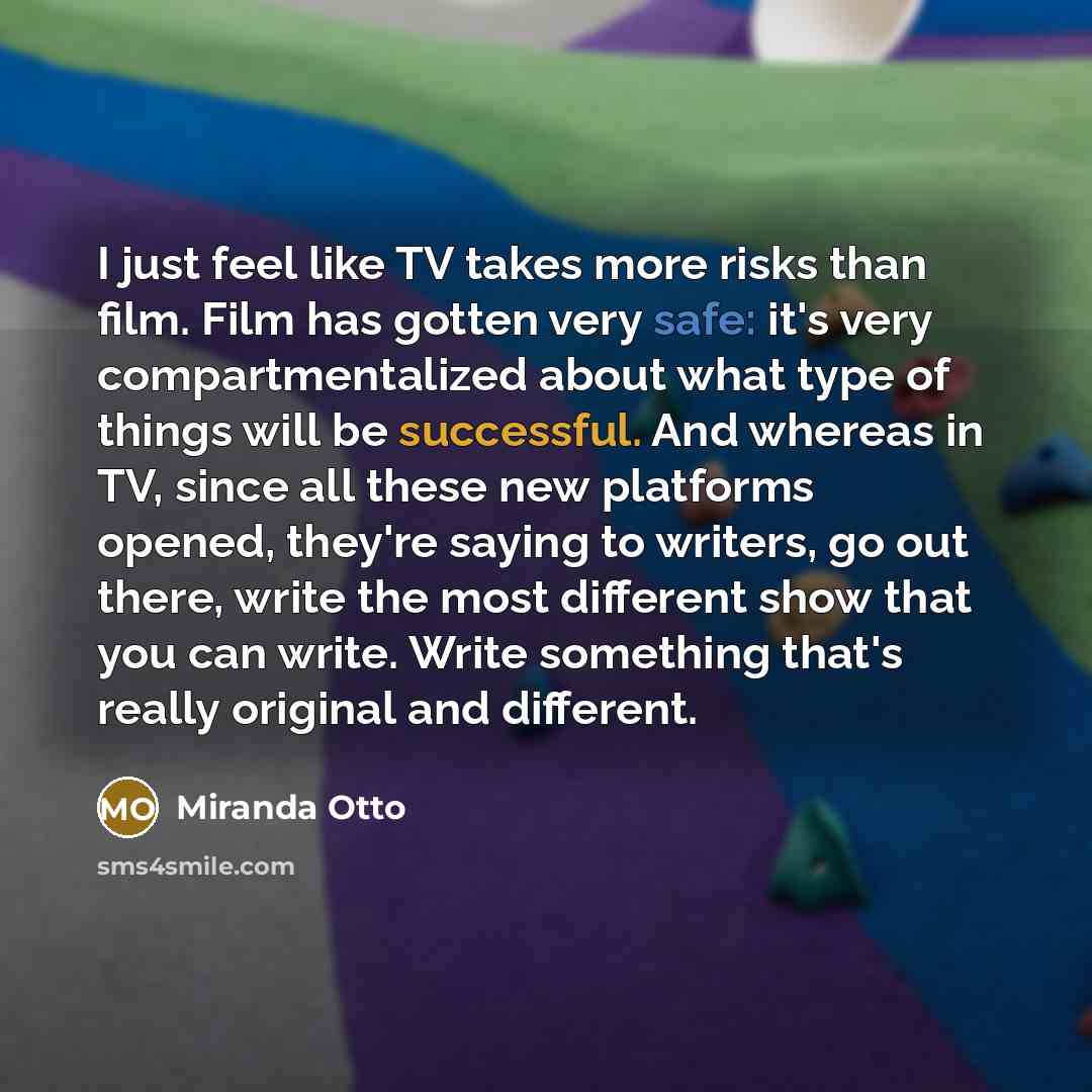 “I just feel like TV takes more risks than film.…” quote by Miranda Otto