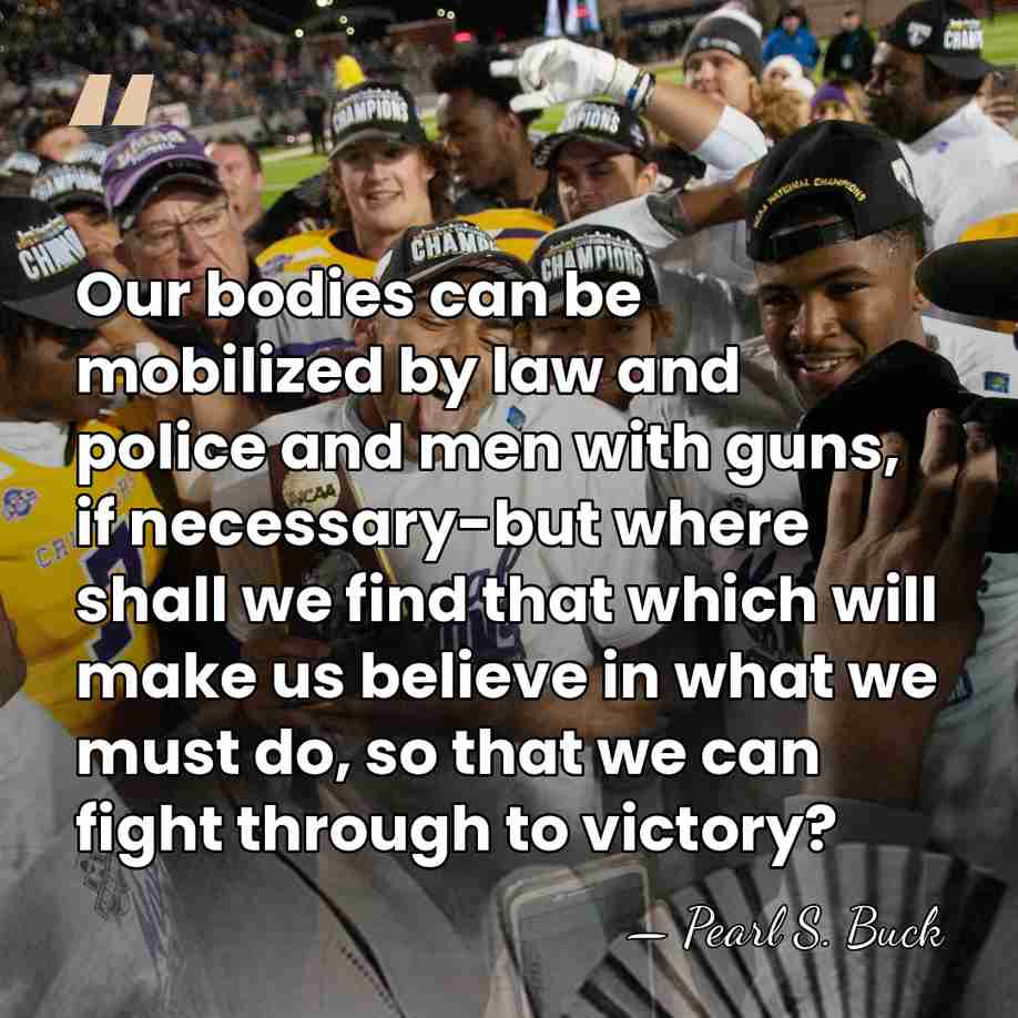 Our bodies can be mobilized by law and police and men with&hellip; - Pearl S. Buck