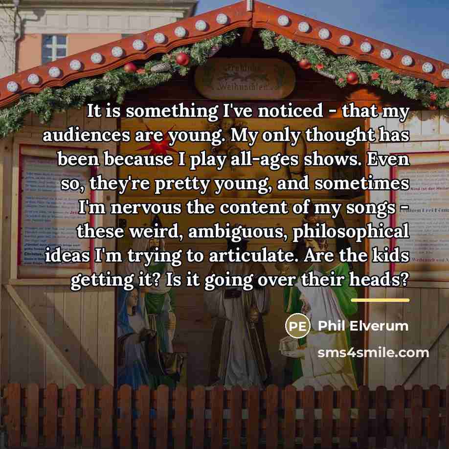 “It is something I've noticed - that my audiences are…” quote by Phil Elverum